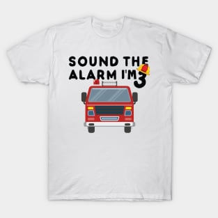 Sound the Alarm I'm 3 3rd Birthday Fireman Firetruck Boys T-Shirt